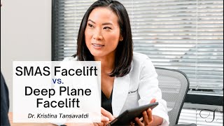 Dr. Kristina Tansavatdi | SMAS Facelift vs Deep Plane Facelift