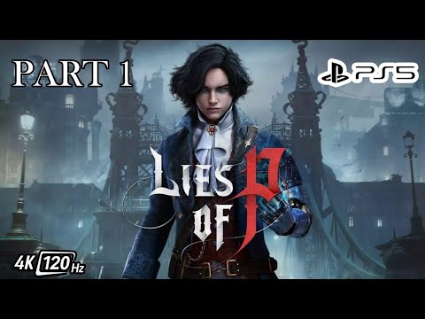 LIES OF P PS5 Walkthrough Gameplay Part 1 - INTRO (FULL GAME)