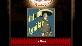 Antonio Aguilar – La Mula