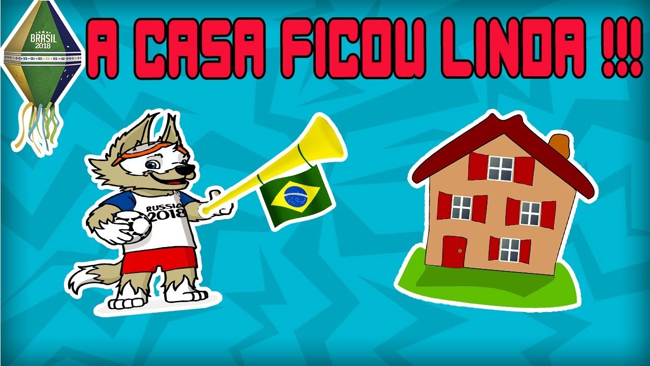 ARRUMAMOS NOSSA CASA PARA A COPA DO MUNDO !!!