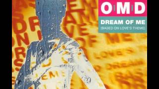 OMD - Dream Of Me (Based On Love&#39;s Theme)