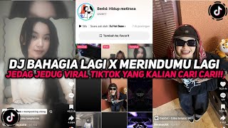 Download lagu DJ BAHAGIA LAGI X MERINDUMU LAGI SOUND JEDAG JEDUG VIRAL TIKTOK YANG KALIAN CARI CARI!!! mp3