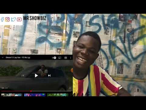 Okese1 X Jay Van - Y3 Wo Ly Reaction
