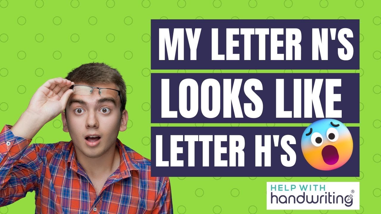 My letter n's look like a letter h