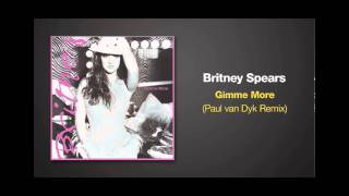 Paul van Dyk Remix of GIMME MORE by Britney Spears
