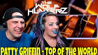 Patty Griffin - Top Of The World | THE WOLF HUNTERZ Reactions