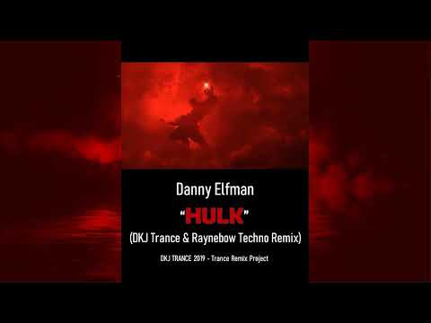 DKJ Trance & Raynebow Techno - The Hulk 'Anger Issues' Club Remix (Danny Elfman)