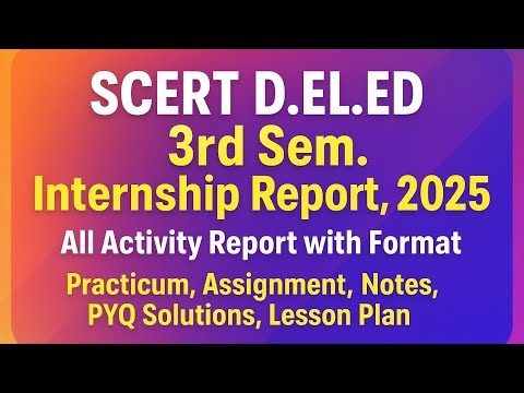 SCERT D.EL.ED 3rd Semester School Internship Report, 2025