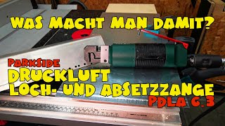 Wozu ist die Druckluft-Loch- und Absetzzange PDLA 6.3 von Lidl - PARKSIDE®