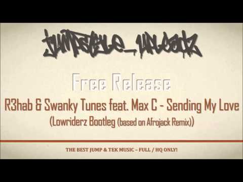 R3hab & Swanky Tunes feat. Max C - Sending My Love (Lowriderz Bootleg)