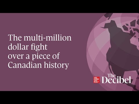 The multimillion dollar fight over a piece of Canadian history