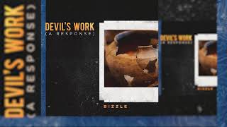 Bizzle - Devil&#39;s Work (Response To Joyner Lucas)