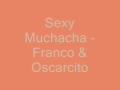 Franco & Oscarcito - Sexy Muchacha 
