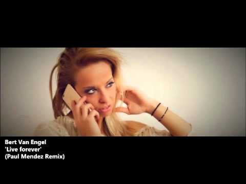 Bert Van Engel - live forever (Paul Mendez Remix)