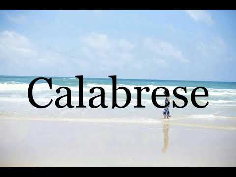 How To Pronounce Calabrese🌈🌈🌈🌈🌈🌈Pronunciation Of Calabrese