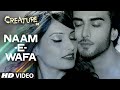 Naam E Wafa Video Song Creature 3D Farhan Saeed Tulsi Kumar Bipasha Basu