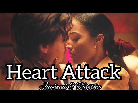 Tabitha & Jughead ||Heart Attack