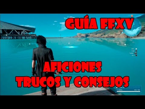 Guía Final Fantasy XV | Trucos y consejos para subir rápido de nivel las AFICIONES