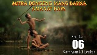 Download lagu Dongeng Mang Barna Amanat Bapa Seri ka 06 mp3