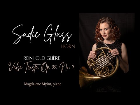 Reinhold Glière, Valse triste, Op. 35: No. 7, for Horn and Piano