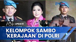 Sambo Bak Punya 'Kerajaan' Sendiri di Mabes Polri, Halangi Penyidikan, Tersangka Akankah Bertambah?