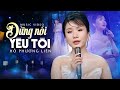 Đừng Nói Yêu Tôi Hồ Phương Liên MV 4K OFFICIAL