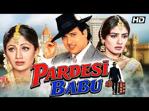 Pardesi Babu (1998) - Superhit Hindi Movie | Govinda, Raveena Tandon, Shilpa Shetty