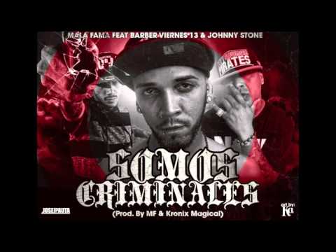 Mala Fama Ft Barber Viernes 13 y Johnny Stone - Somos Criminales