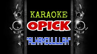 Opick - Alhamdulillah (Karaoke Tanpa Vokal)