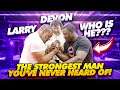 THE STRONGEST MAN YOU'VE NEVER HEARD OF! ft DEVON LARRATT + LARRY WHEELS