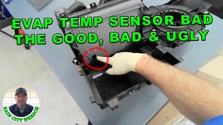EVAP TEMP SENSOR BAD - THE GOOD, BAD & UGLY