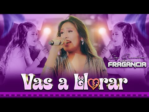 Vas a Llorar  -  Liz Sandra Coaquira ♪