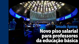 Senado Aprova: novo piso salarial para professores da educação básica