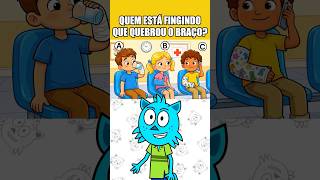 QUEM ESTÁ FINGINDO QUE QUEBROU O BRAÇO?