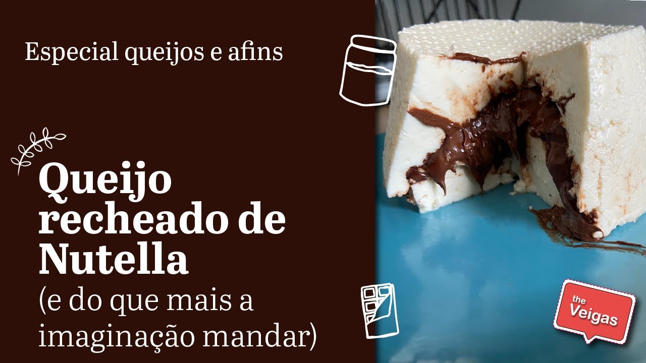 Queijo frescal recheado de Nutella - The Veigas