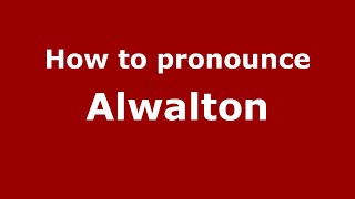 How to pronounce Alwalton
