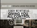 Jeremy Camp Devotional - "Giving You All Control"