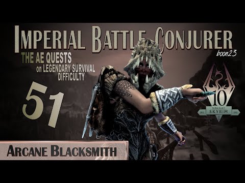 Imperial Battle Conjurer (51) - ARCANE BLACKSMITH - Skyrim AE Legendary Survival