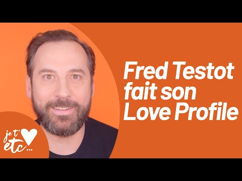 Le Love Profile de Fred Testot - Je t’aime etc S03