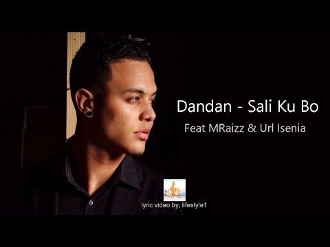 Daniel "Dandan" de Jongh - Sali Ku Bo Ft. MRaizz & Url Isenia (lyrics)