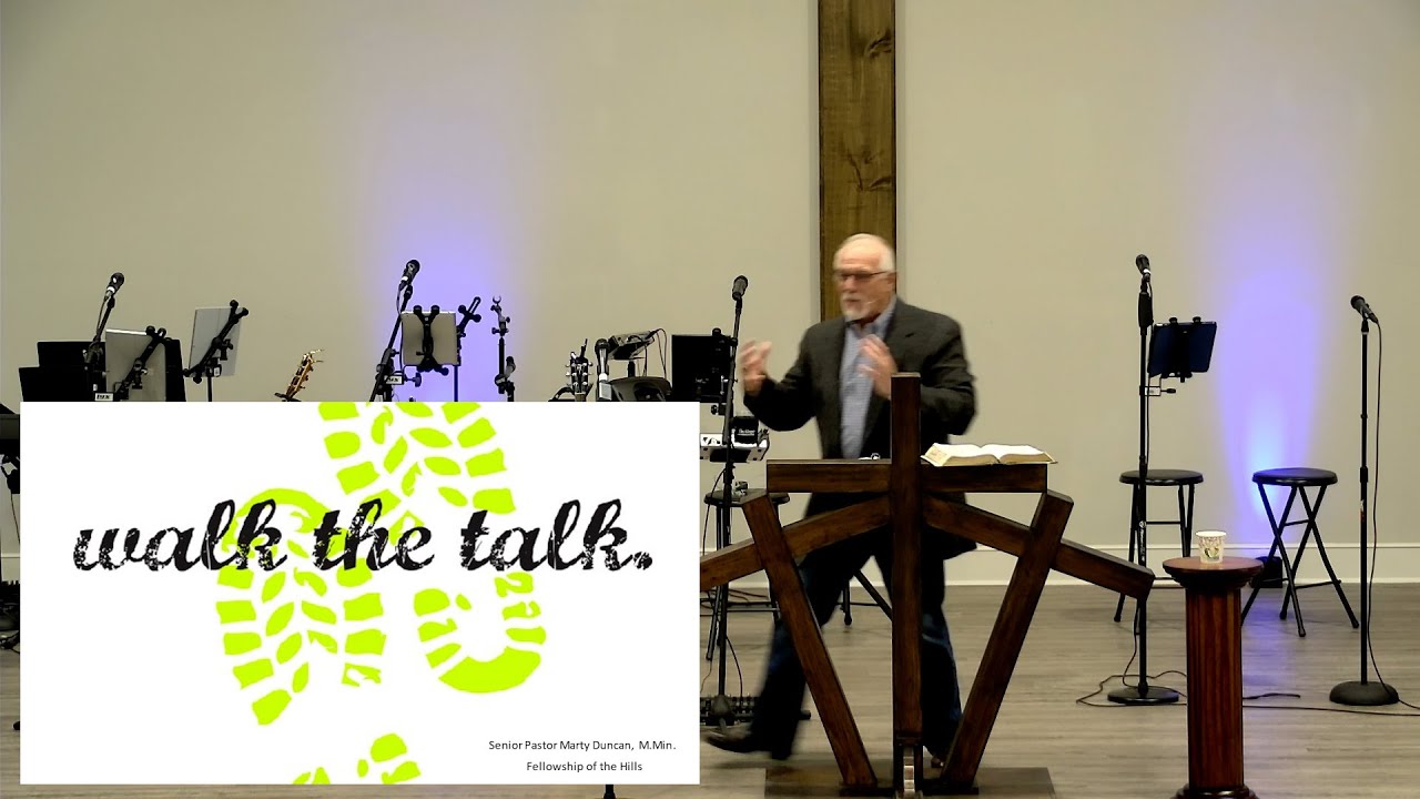 10/29 - Pastor Marty Duncan - Walk the Talk