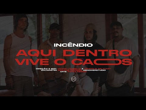 Aqui Dentro Vive O Caos - Incêndio