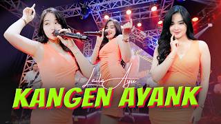 Download lagu LAILA AYU - KANGEN AYANK | SUMPAH AKU IKI KANGEN AYANKKU mp3