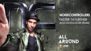 Noisecontrollers - Faster &#39;n Further (Bass Modulators Remix)