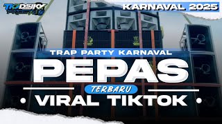 Download lagu DJ PEPAS VIRAL TIKTOK - TRAP PARTY TERBARU | KARNAVAL 2025 BY TIO DISCJOCKEY mp3