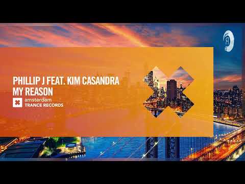 Phillip J feat. Kim Casandra - My Reason [Amsterdam Trance] Extended
