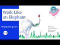 Walk Like An Elephant Read Aloud