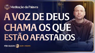 A voz de Deus chama os que estão afastados | (João 1, 19-28) #2578 | Meditação da Palavra
