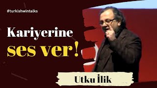 Utku İlik | Kariyerine ses ver