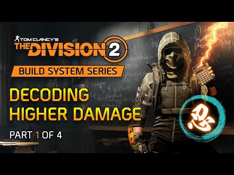 Division 2 Build System: Decoding Higher Damage - Part 1
